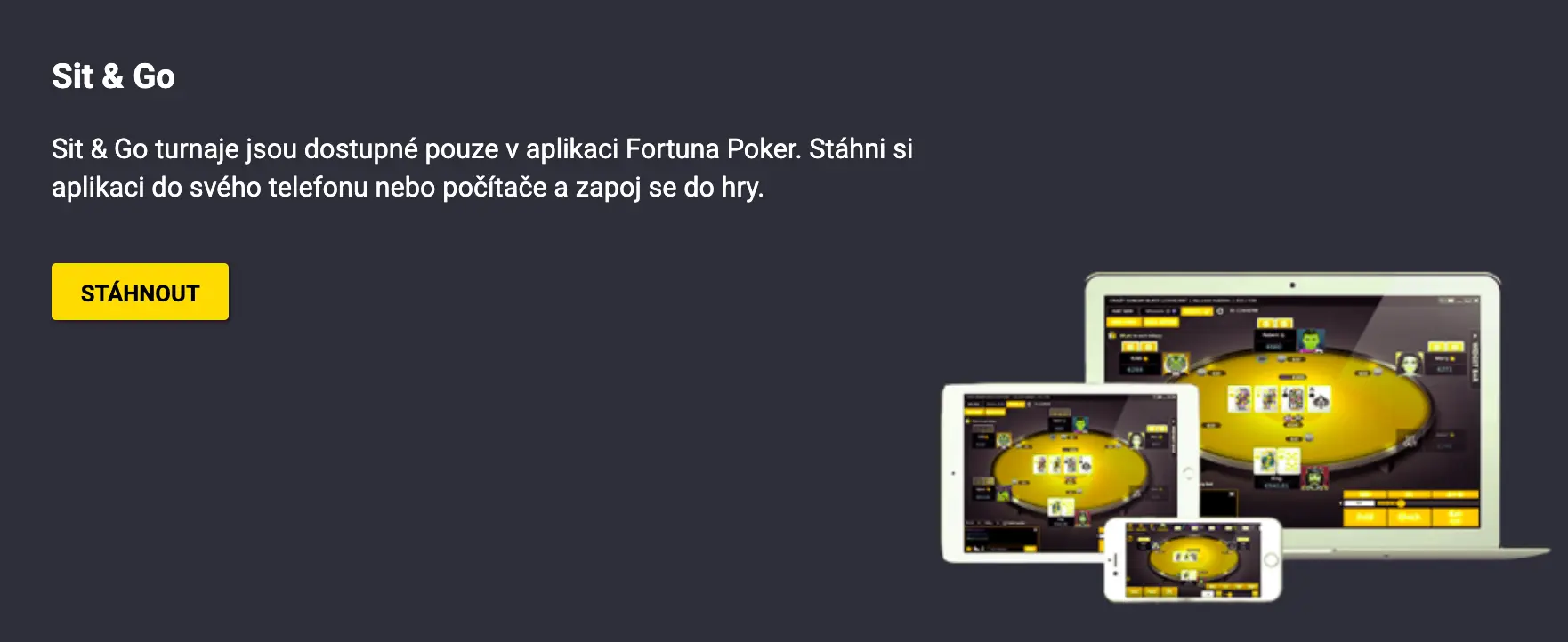 Sit & Go turnaje v aplikaci Fortuna Poker – hraj na všech zařízeních. Ukázka aplikace Fortuna Poker s možností hrát Sit & Go turnaje na mobilu, tabletu a notebooku.